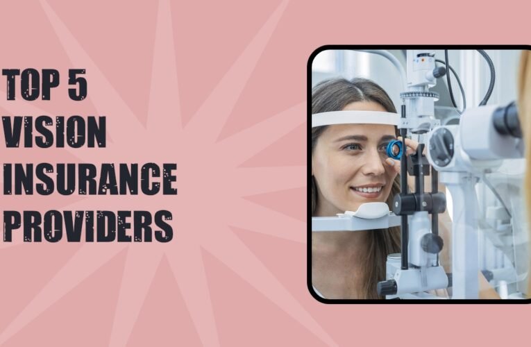 Top 5 Vision Insurance Providers in the USA